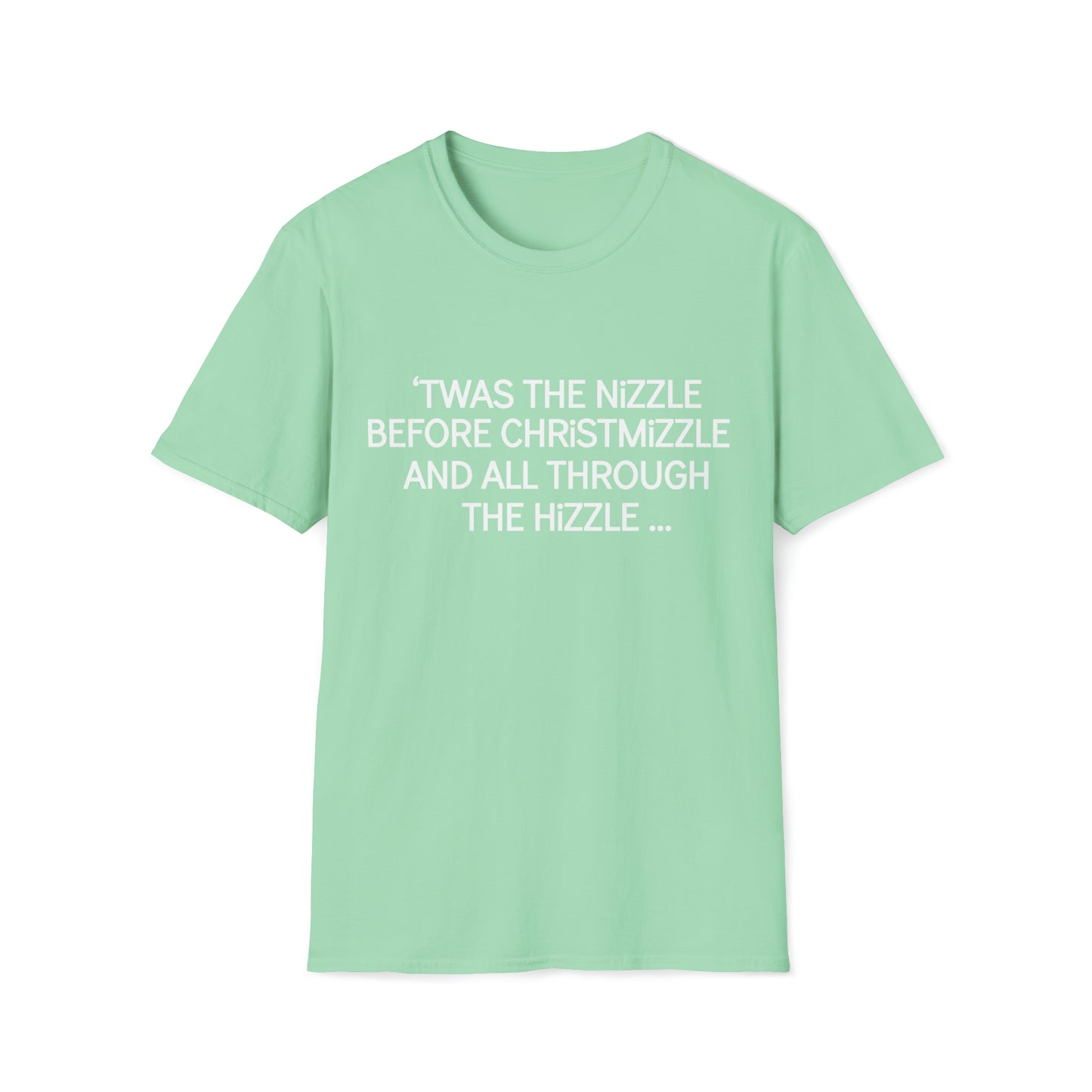 'Twas the Nizzle - Gildan Unisex Softstyle T-Shirt