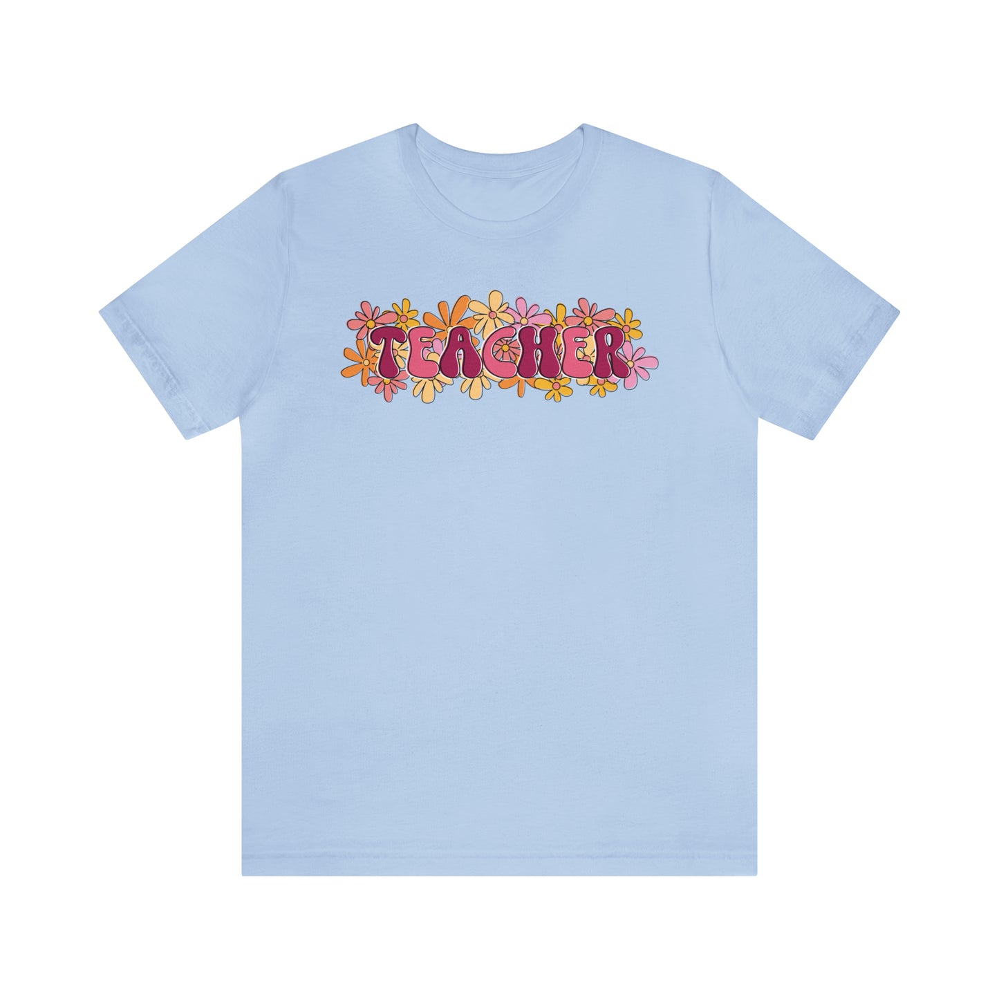 Teacher Flowers - Bella Canvas Short Sleeve Tee