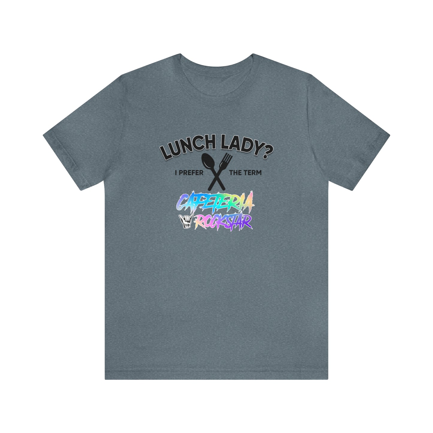 Cafeteria Rockstar2 - Bella Canvas Short Sleeve Tee