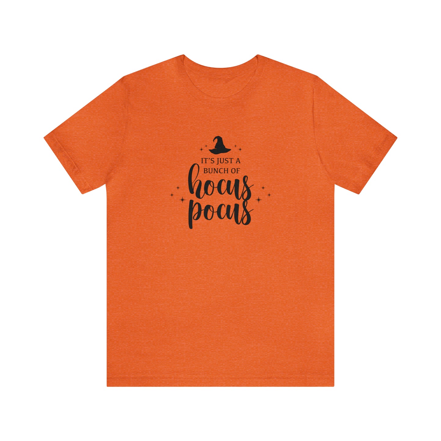 It's Just a Bunch of Hocus Pocus - Bella Canvas Short Sleeve Tee
