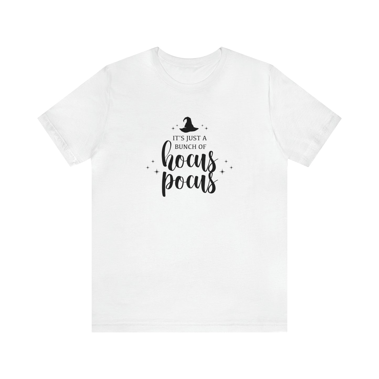 It's Just a Bunch of Hocus Pocus - Bella Canvas Short Sleeve Tee