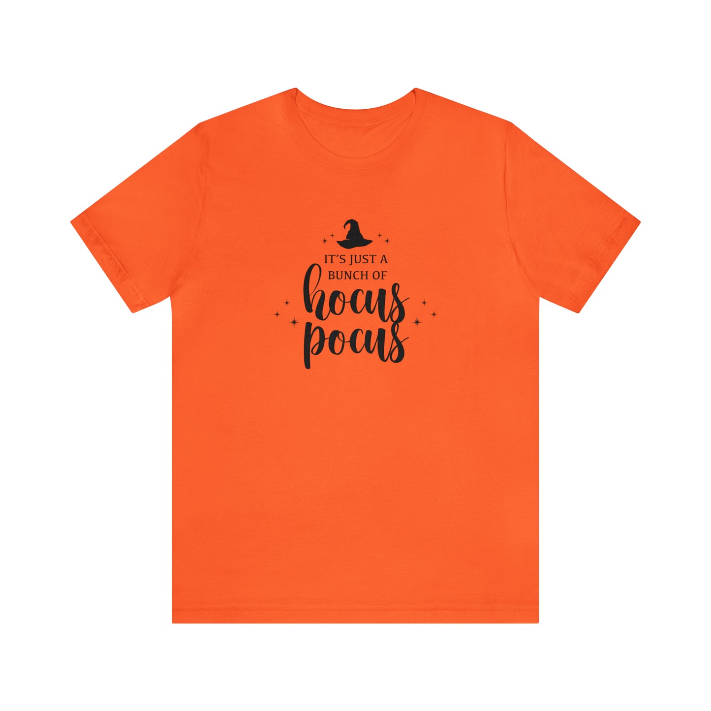 It's Just a Bunch of Hocus Pocus - Bella Canvas Short Sleeve Tee