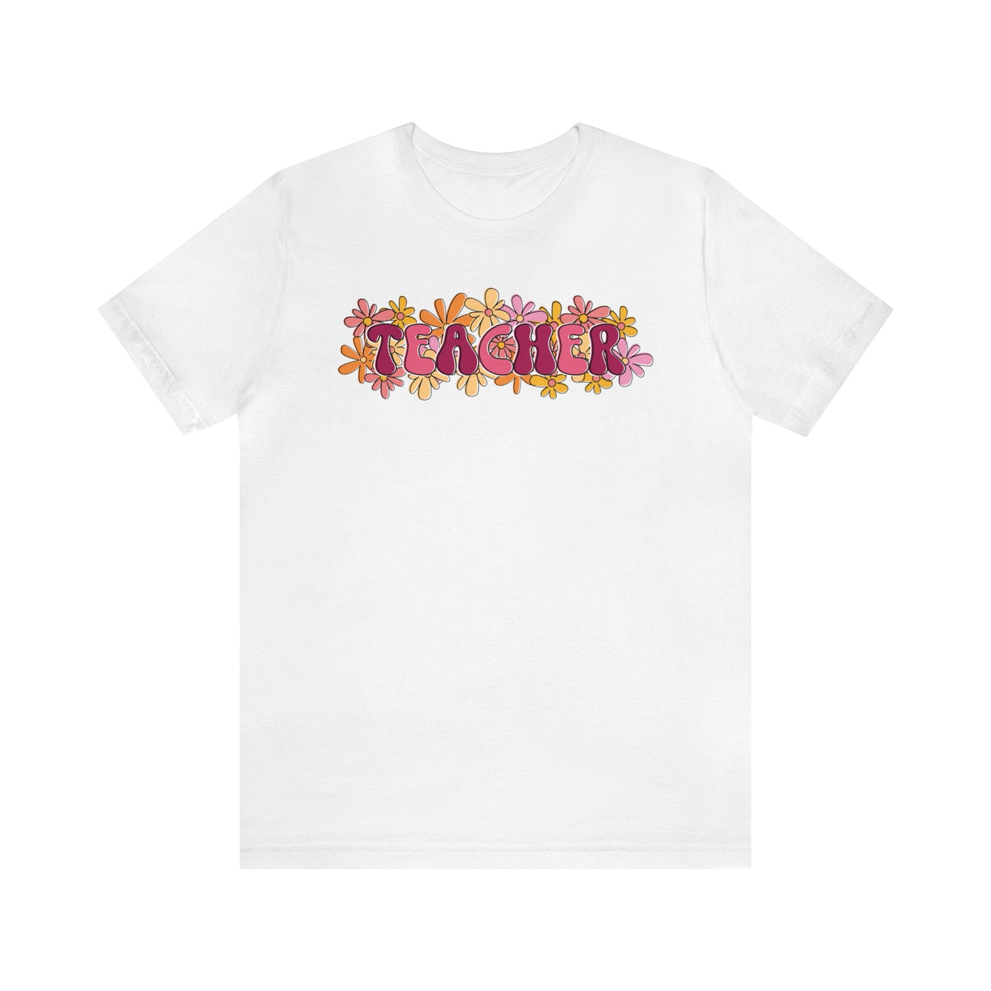 Teacher Flowers - Bella Canvas Short Sleeve Tee