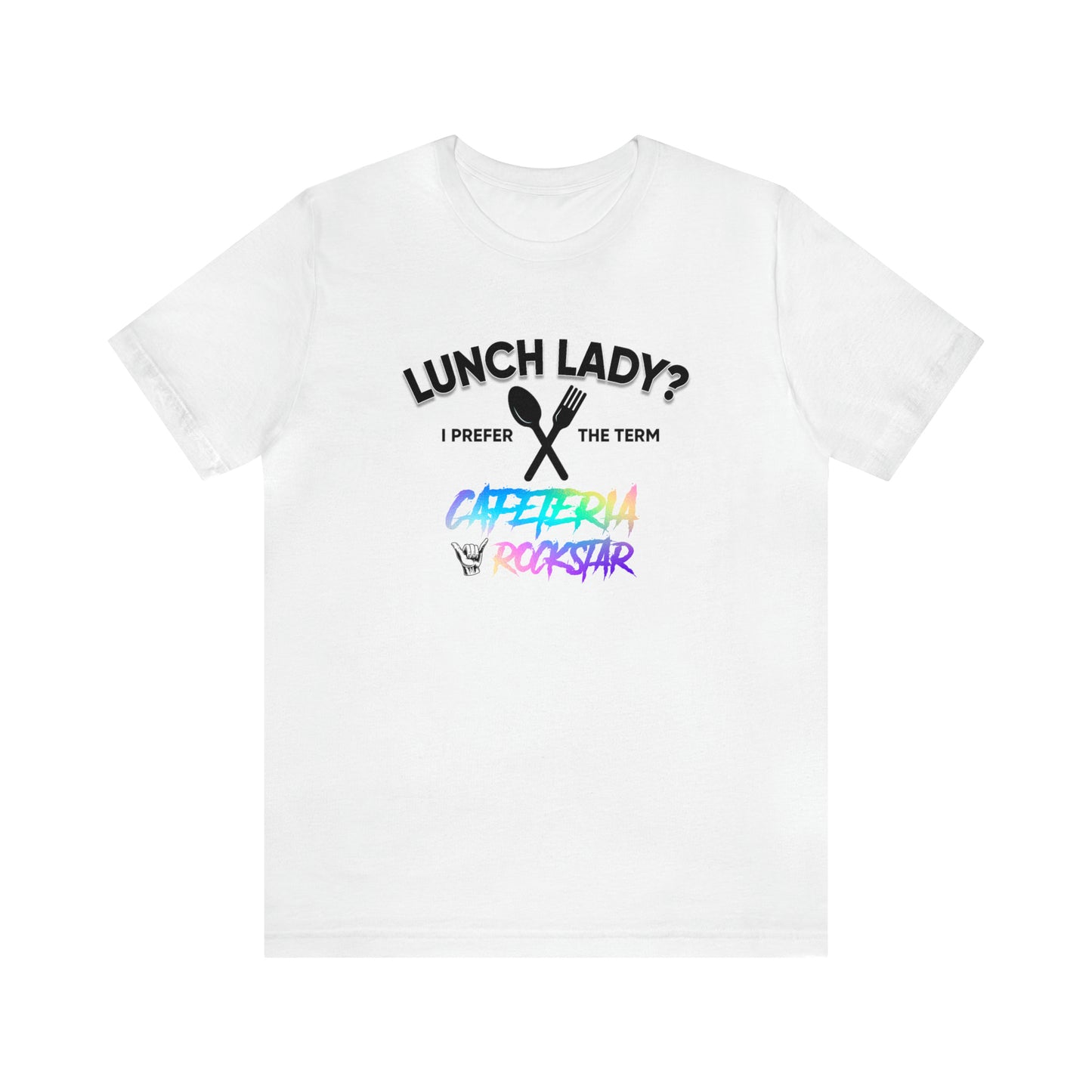 Cafeteria Rockstar2 - Bella Canvas Short Sleeve Tee