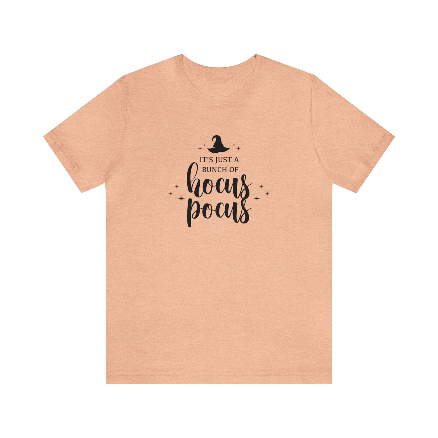 It's Just a Bunch of Hocus Pocus - Bella Canvas Short Sleeve Tee