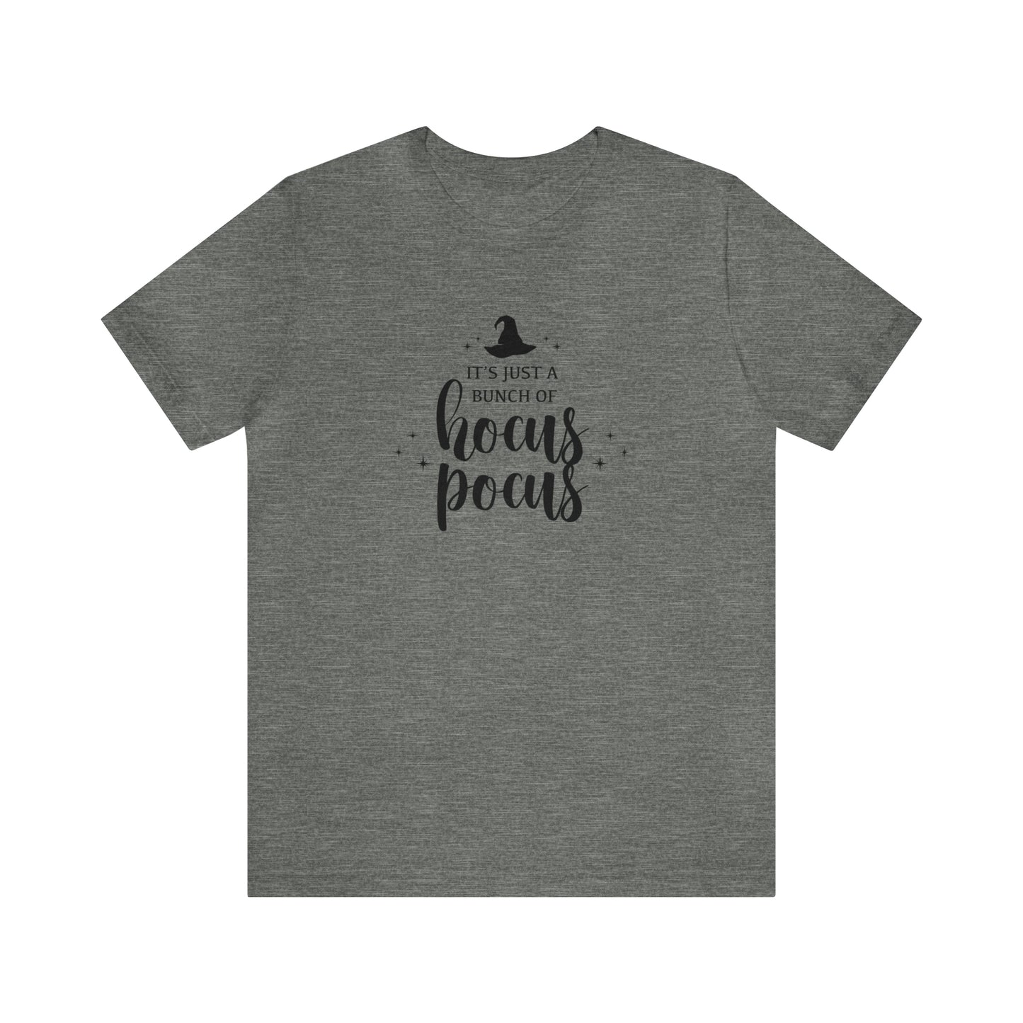 It's Just a Bunch of Hocus Pocus - Bella Canvas Short Sleeve Tee