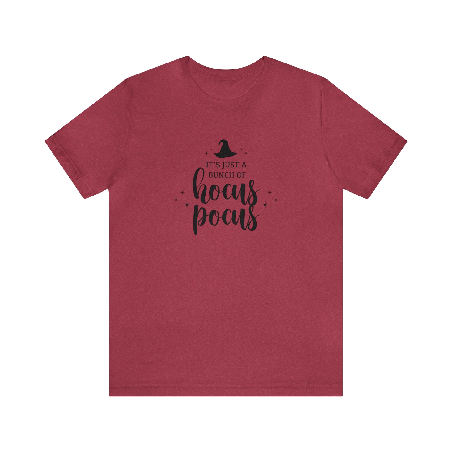 It's Just a Bunch of Hocus Pocus - Bella Canvas Short Sleeve Tee