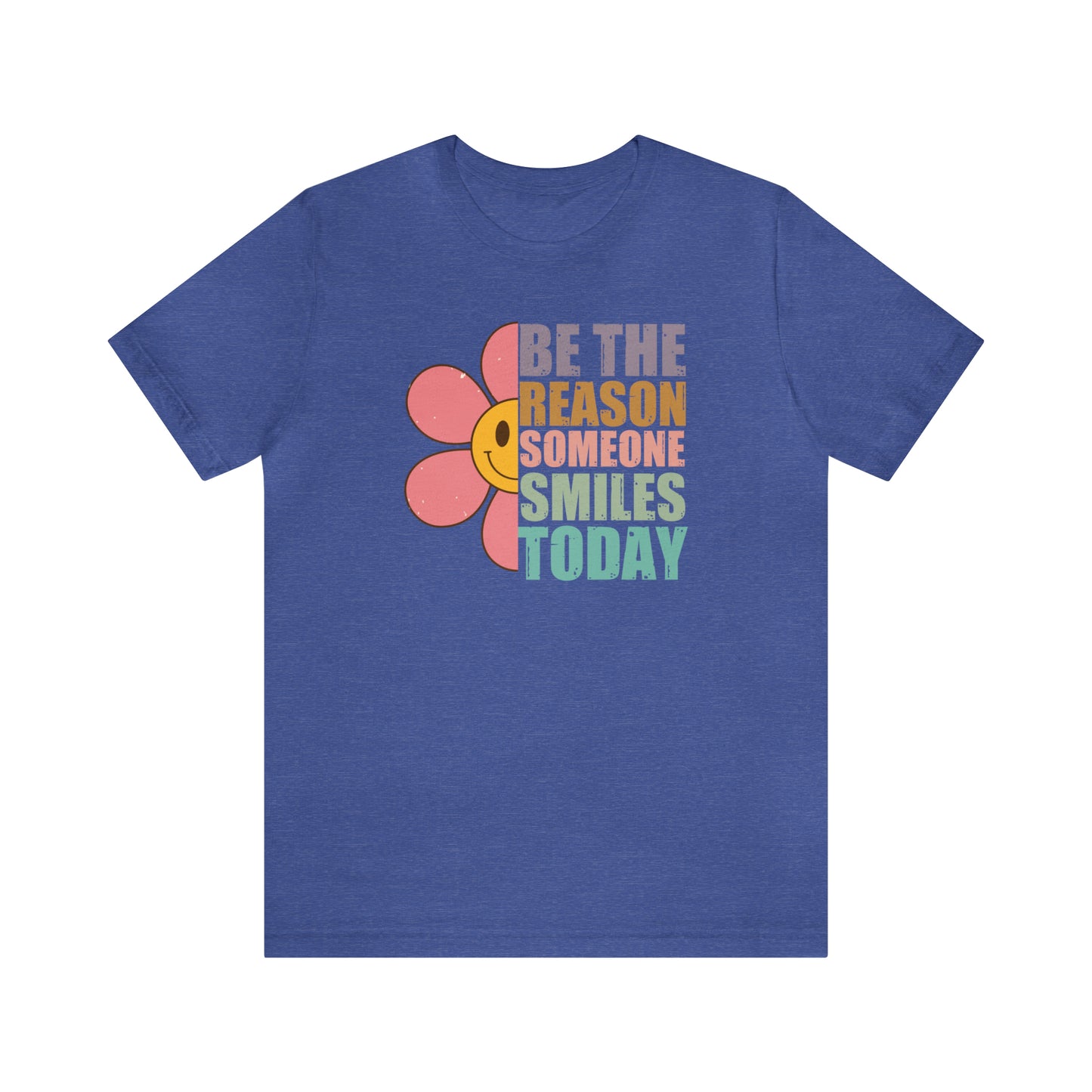Be The Reason - Bella Canvas Short Sleeve Tee