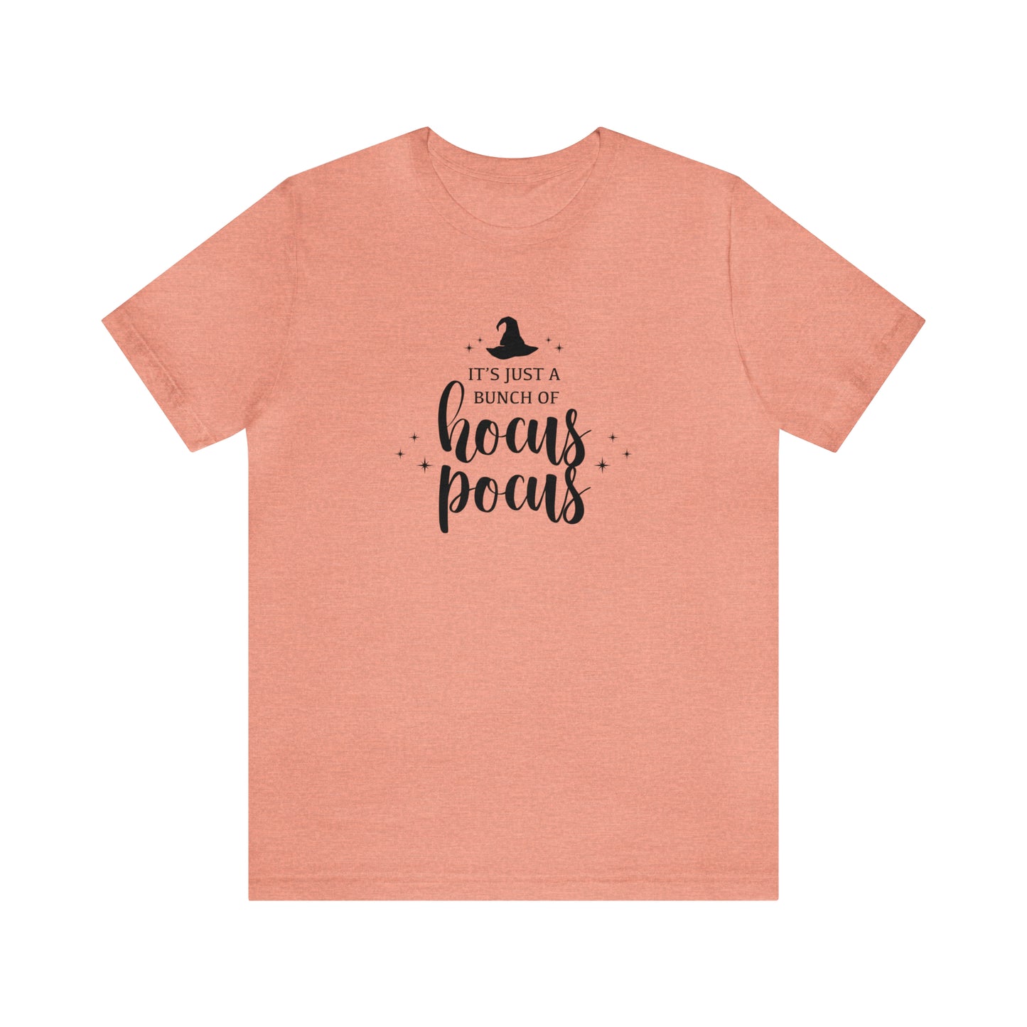 It's Just a Bunch of Hocus Pocus - Bella Canvas Short Sleeve Tee