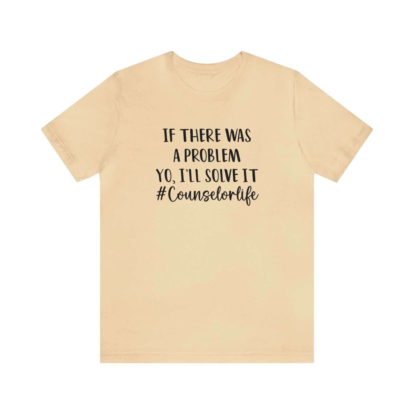 If There Was A Problem - Bella Canvas Short Sleeve Tee