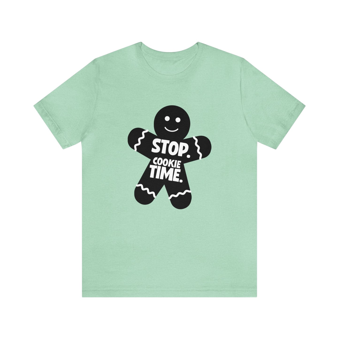 Stop Cookie Time - Bella Canvas Short Sleeve Tee
