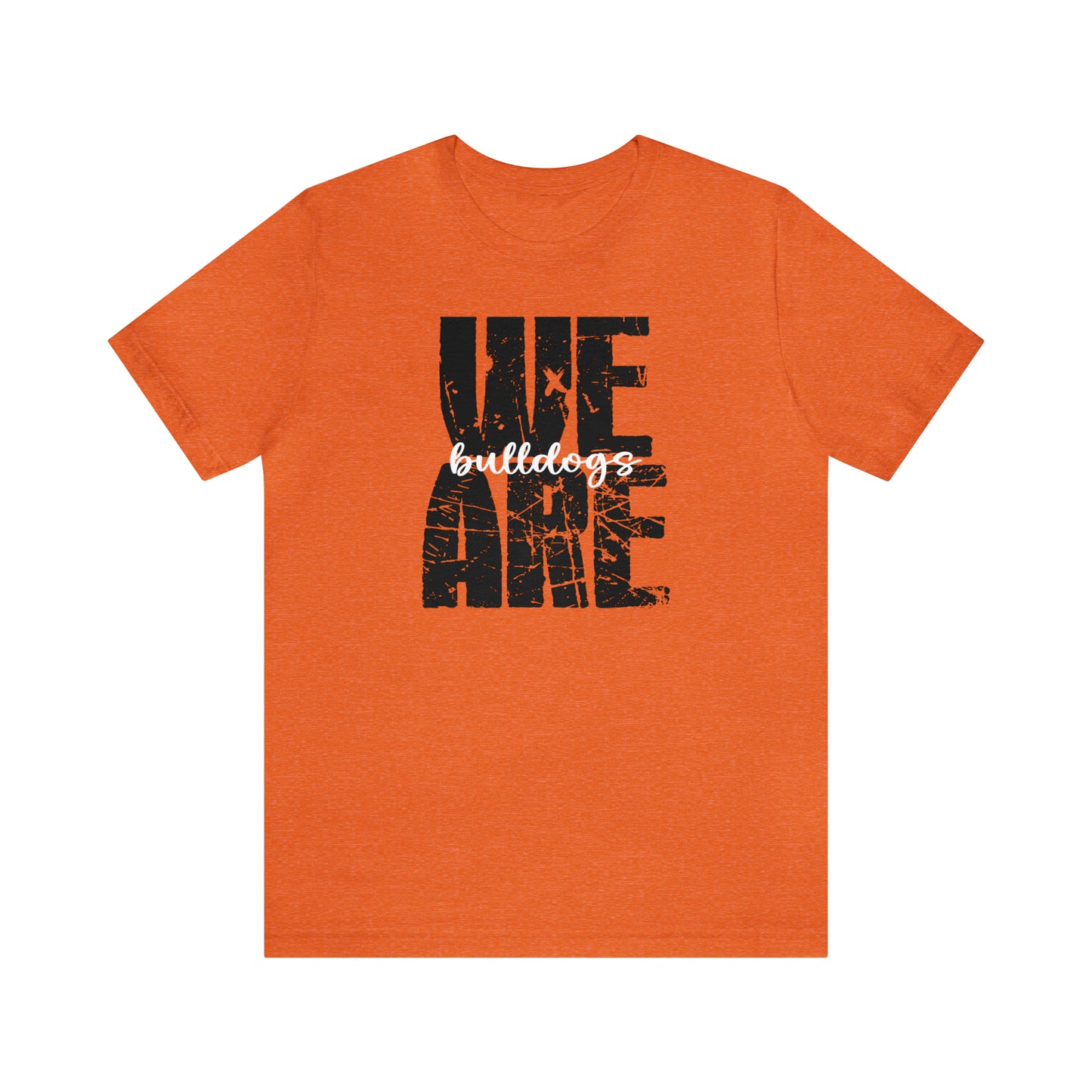 We Are Bulldogs - Bella Canvas Short Sleeve Tee