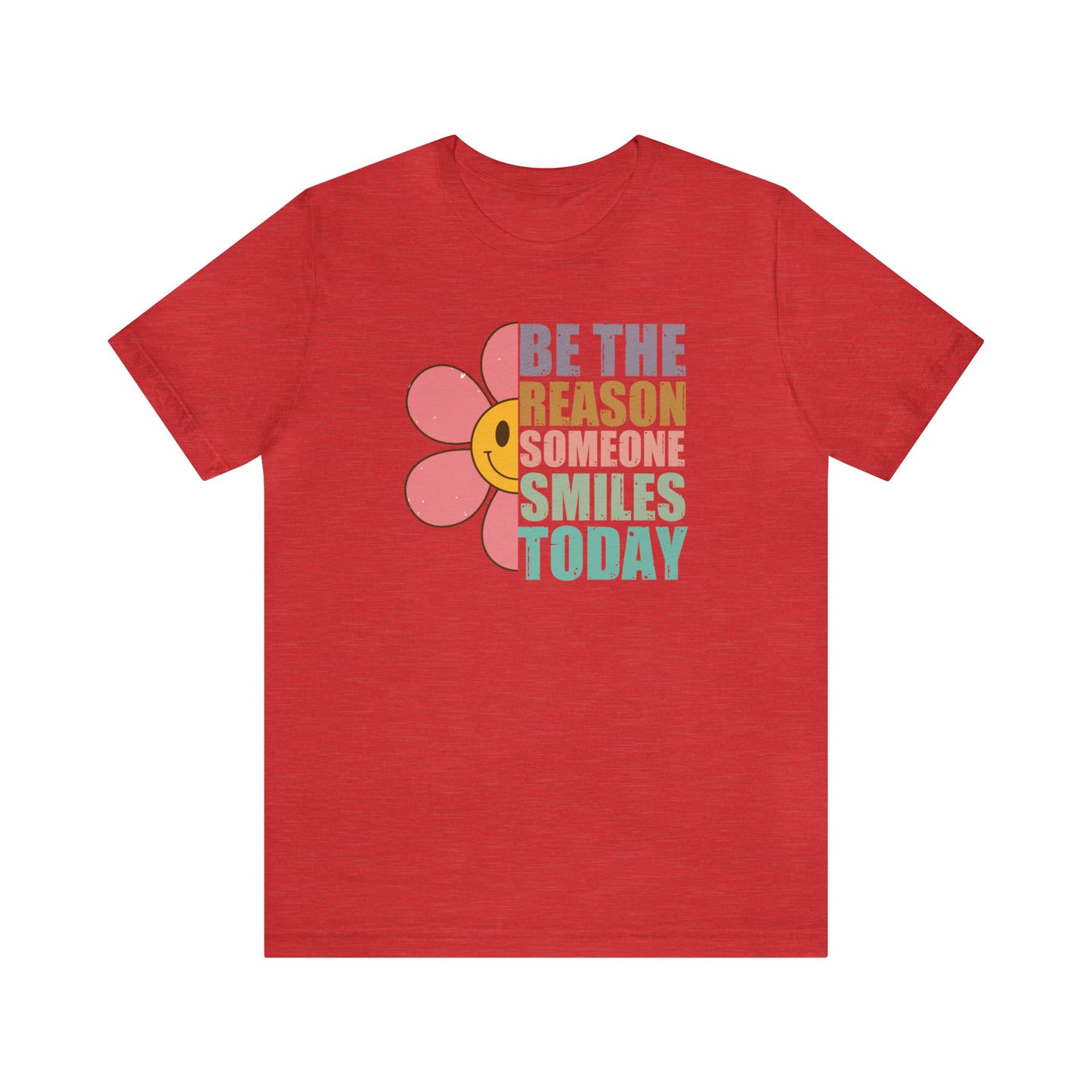 Be The Reason - Bella Canvas Short Sleeve Tee
