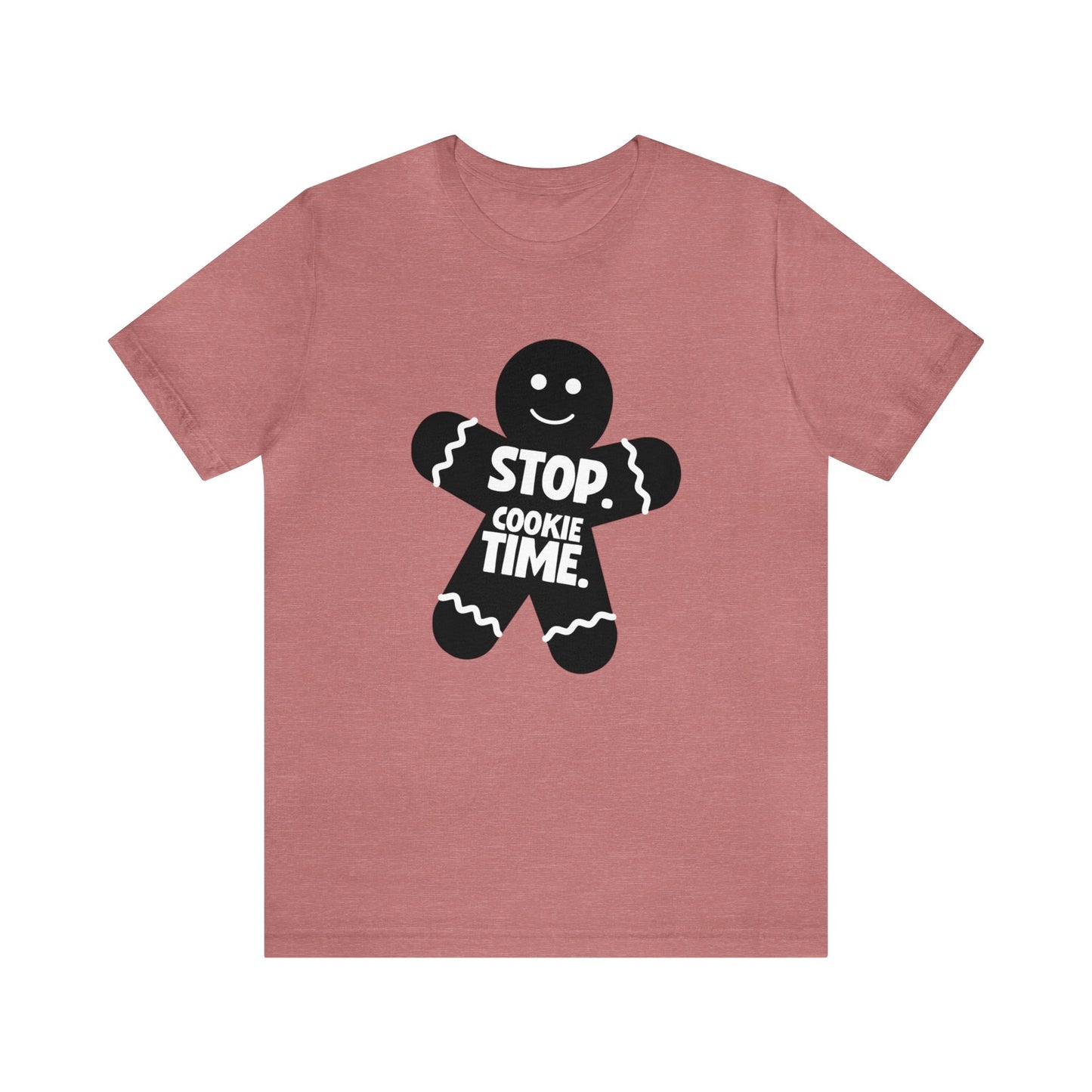 Stop Cookie Time - Bella Canvas Short Sleeve Tee