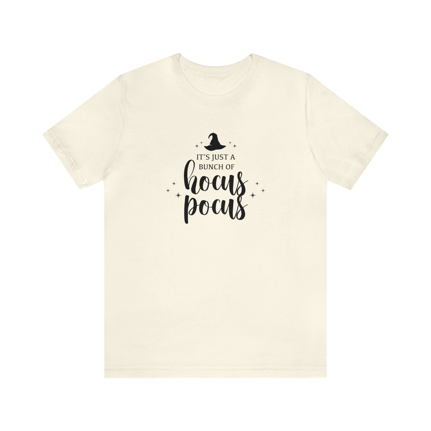 It's Just a Bunch of Hocus Pocus - Bella Canvas Short Sleeve Tee