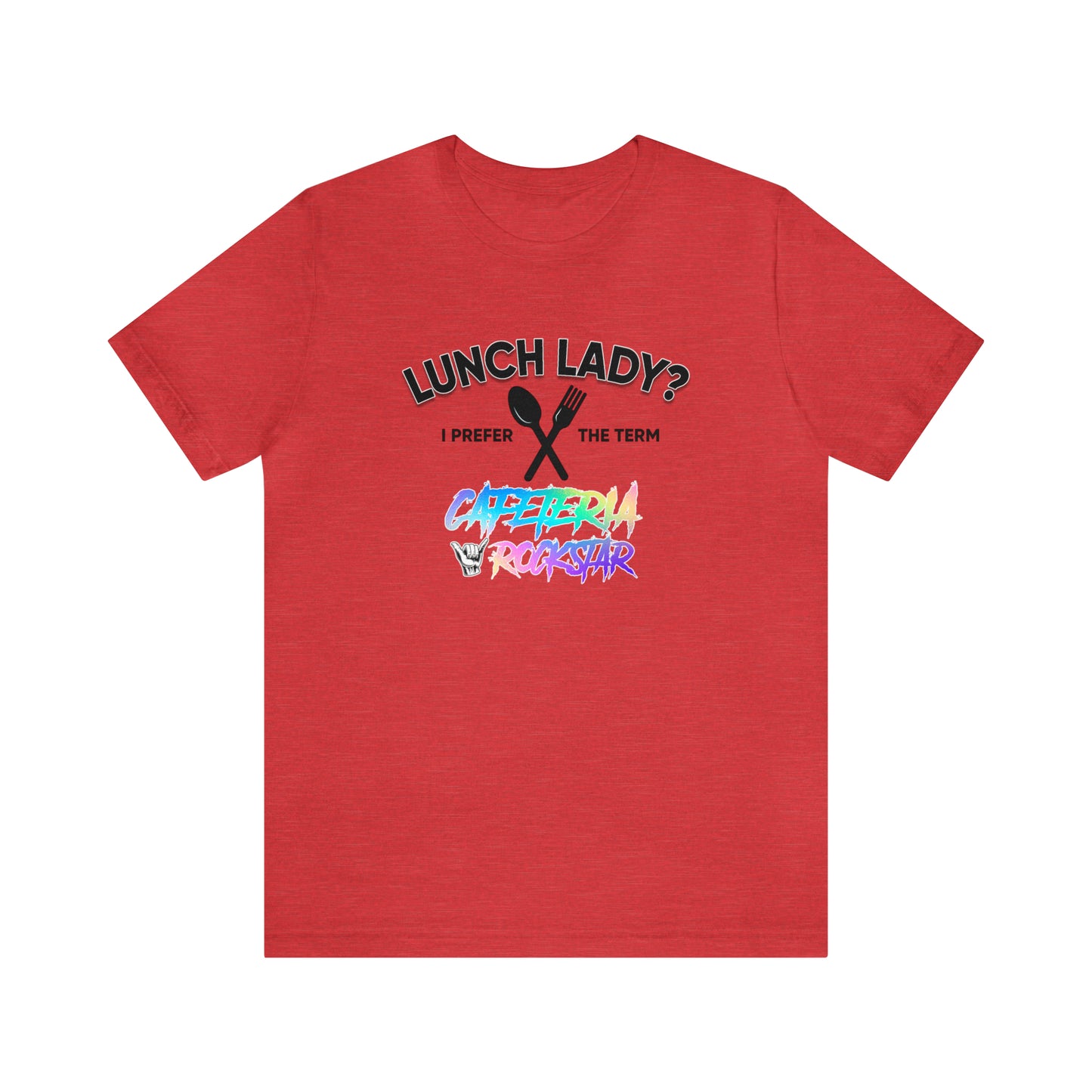 Cafeteria Rockstar2 - Bella Canvas Short Sleeve Tee