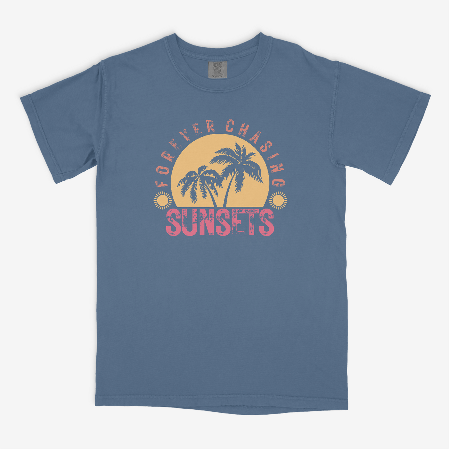Forever Chasing Sunsets - Comfort Colors