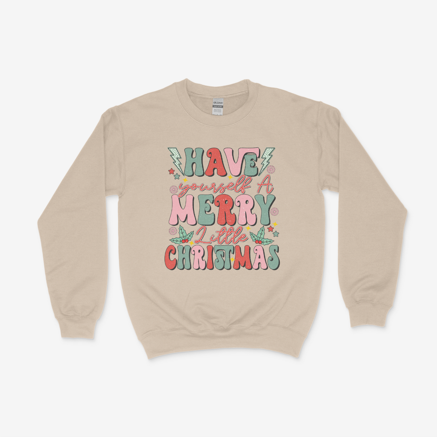 Have Yourself a Merry Little Christmas - Gildan Sweatshirt