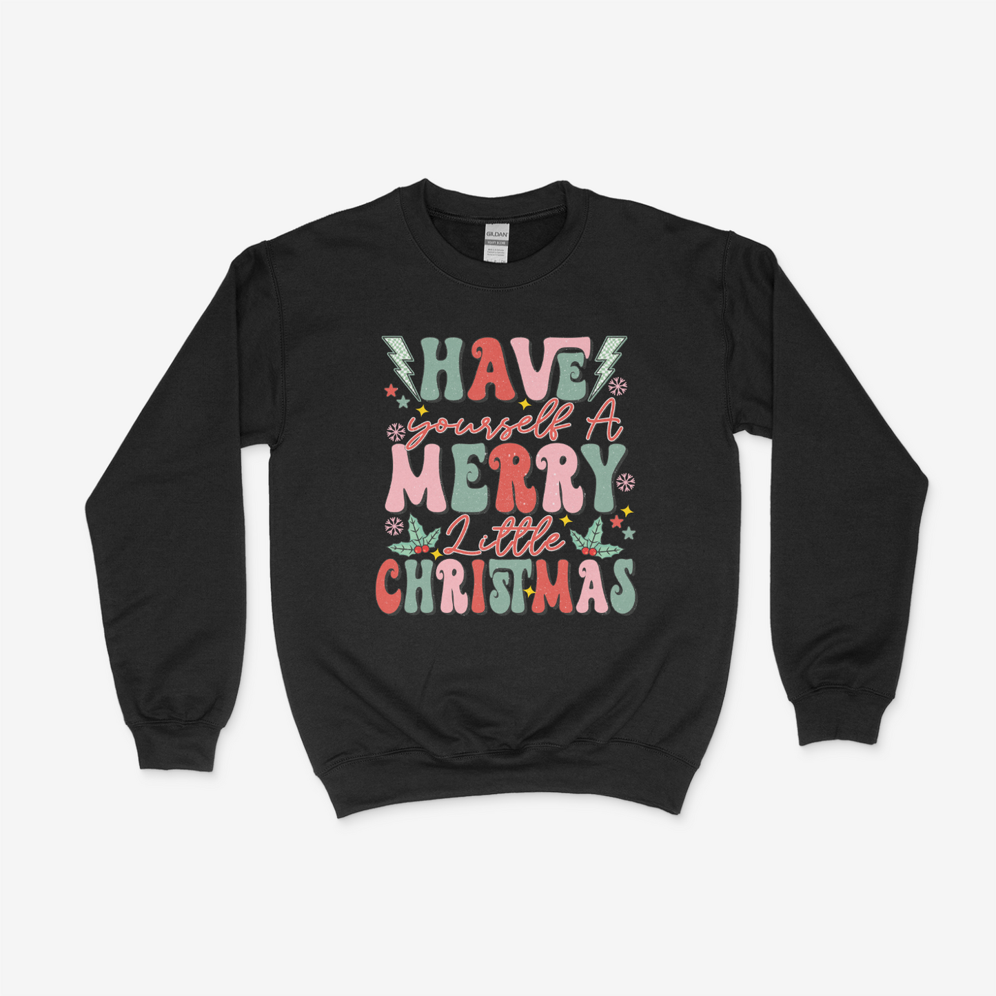 Have Yourself a Merry Little Christmas - Gildan Sweatshirt