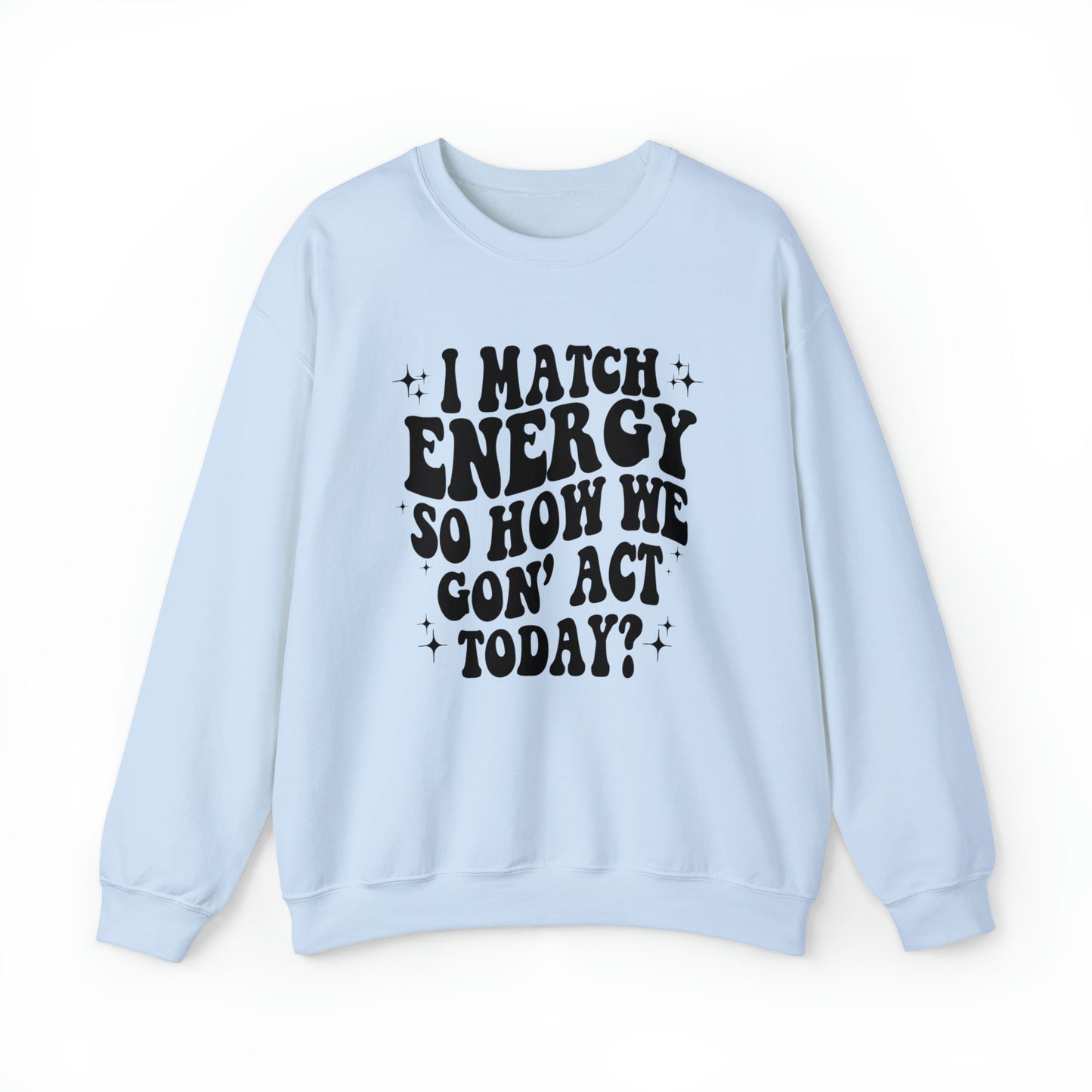 I Match Energy - Unisex Heavy Blend™ Crewneck Sweatshirt