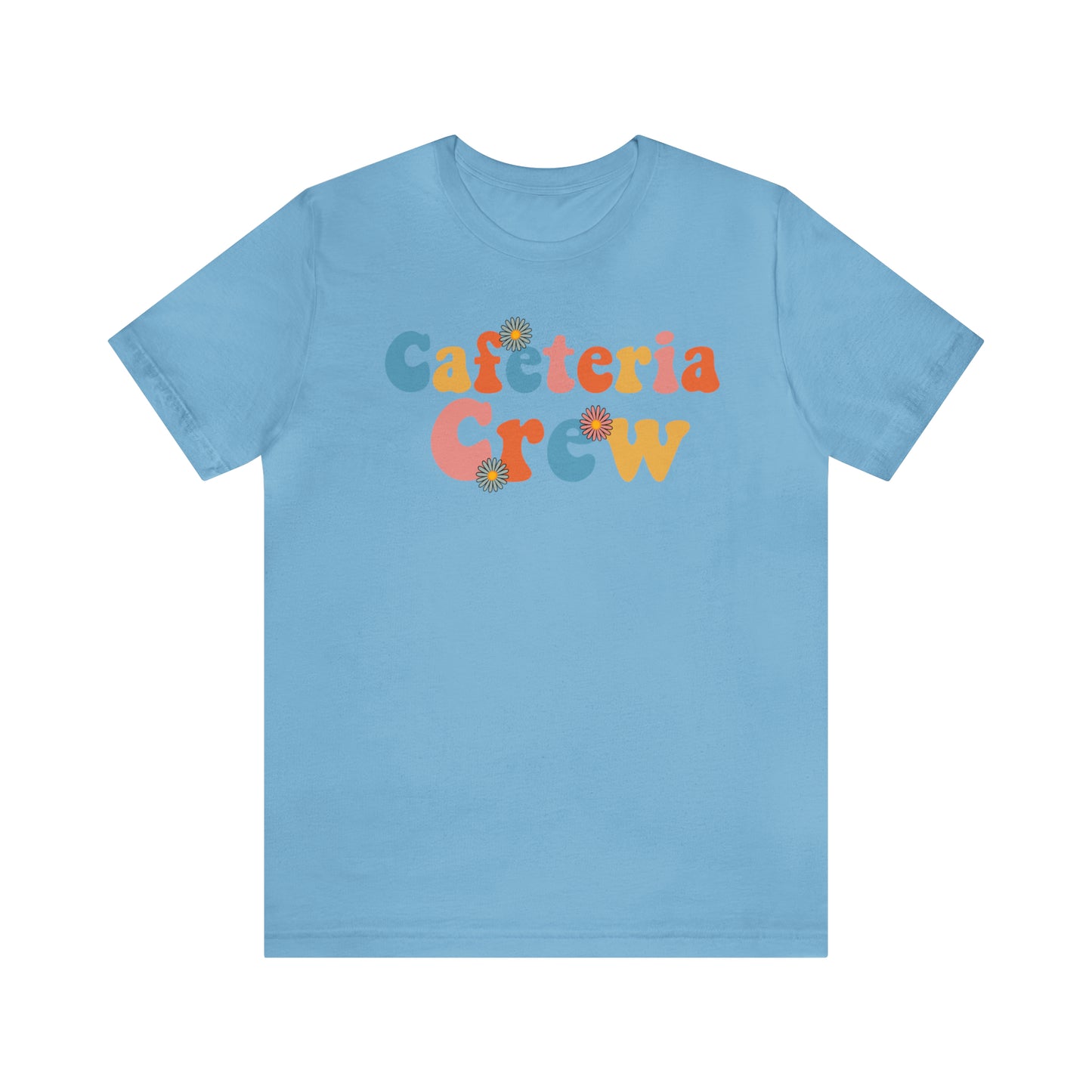 Cafeteria Crew - Bella Canvas Short Sleeve Tee