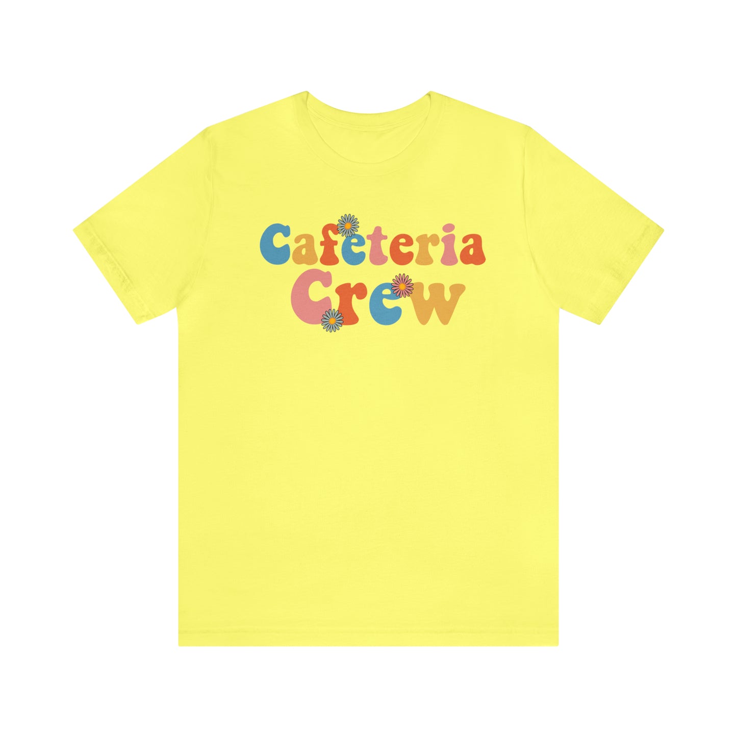 Cafeteria Crew - Bella Canvas Short Sleeve Tee