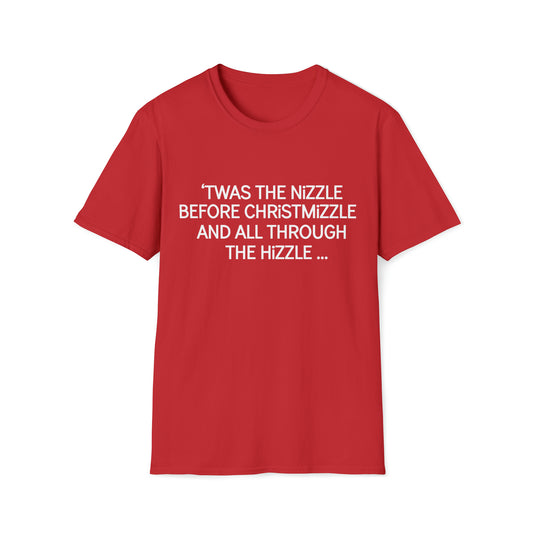 'Twas the Nizzle - Gildan Unisex Softstyle T-Shirt