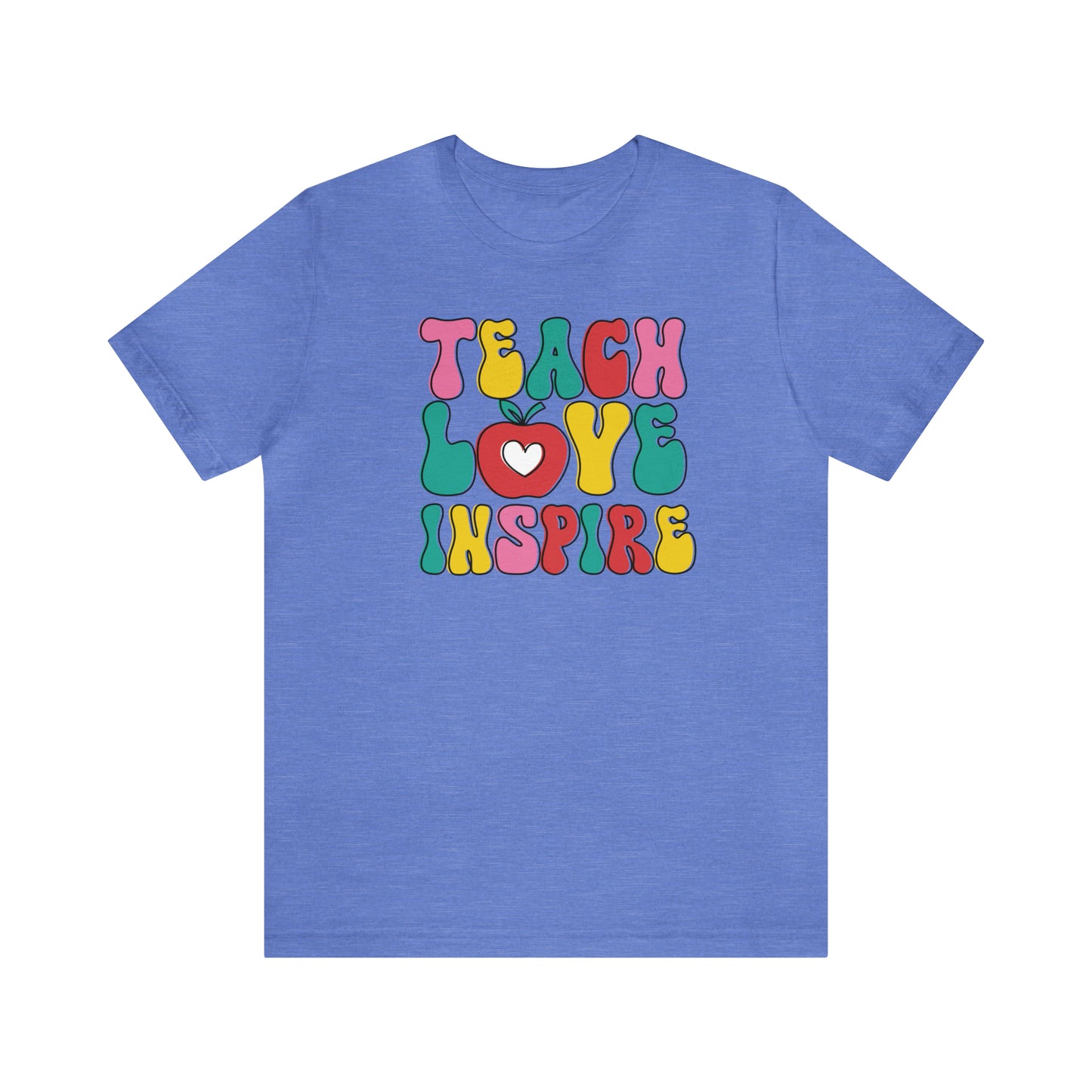 Teach Love Inspire - Bella Canvas Short Sleeve Tee