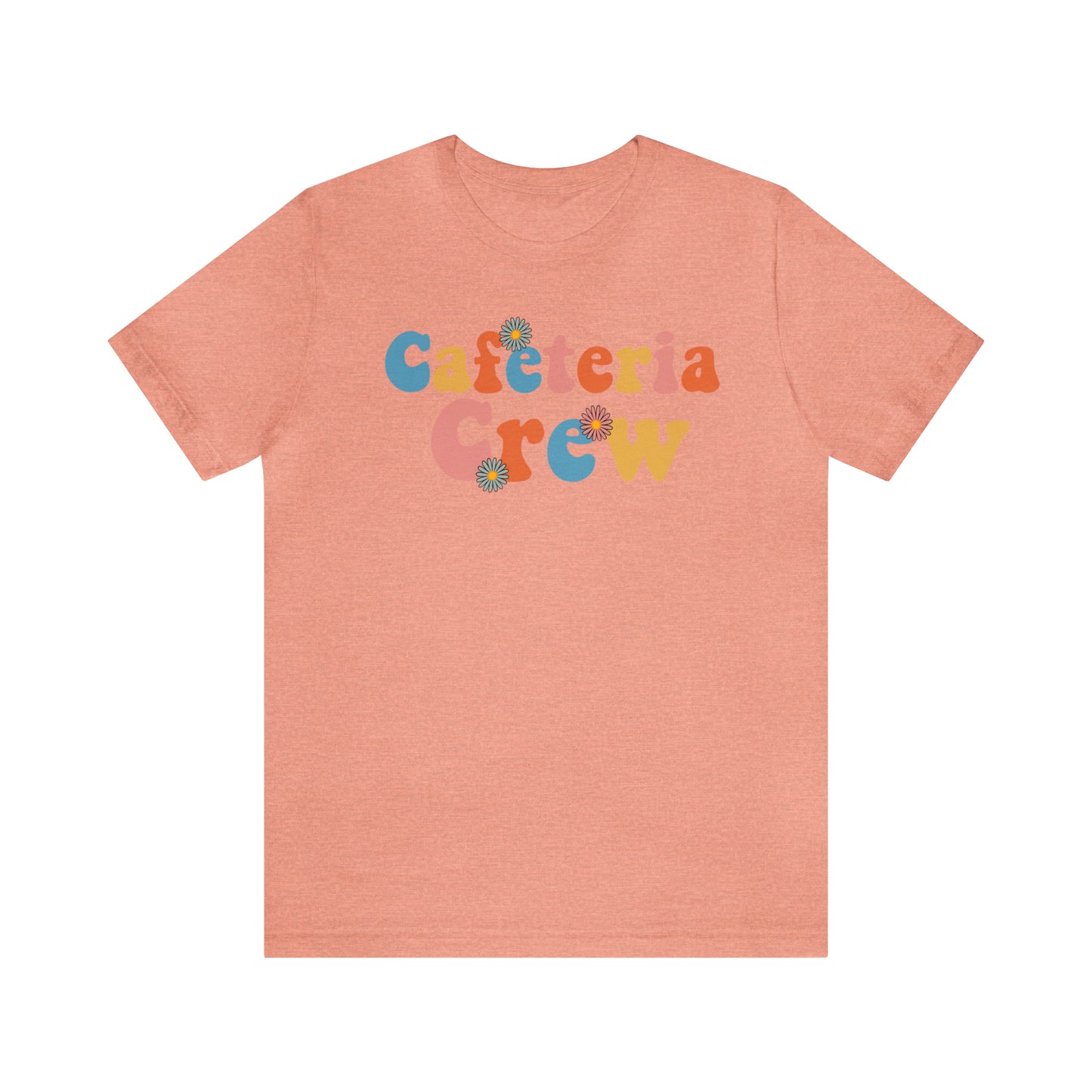 Cafeteria Crew - Bella Canvas Short Sleeve Tee