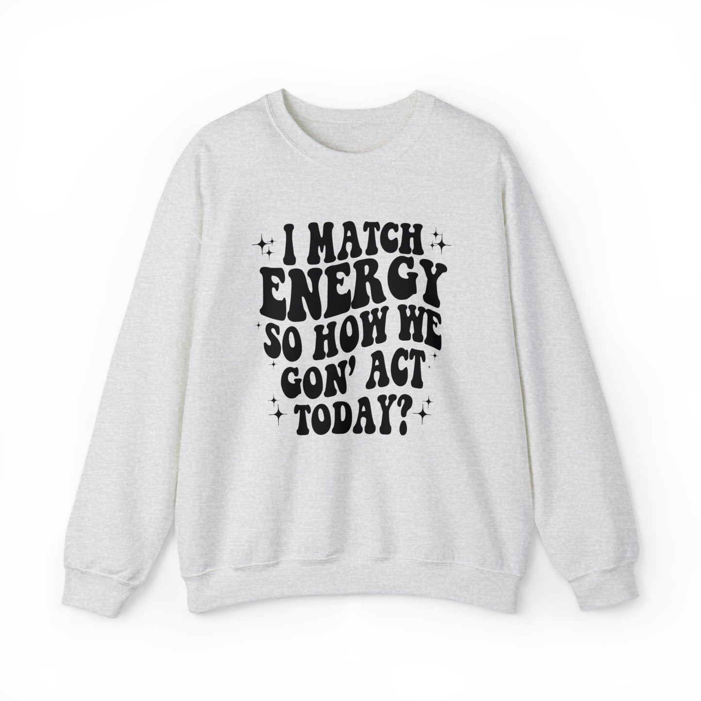 I Match Energy - Unisex Heavy Blend™ Crewneck Sweatshirt