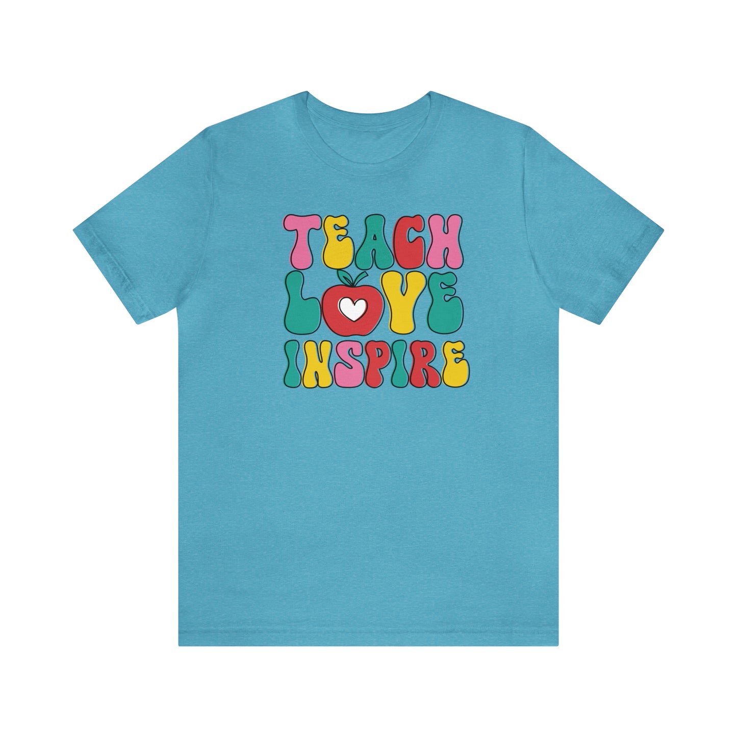 Teach Love Inspire - Bella Canvas Short Sleeve Tee