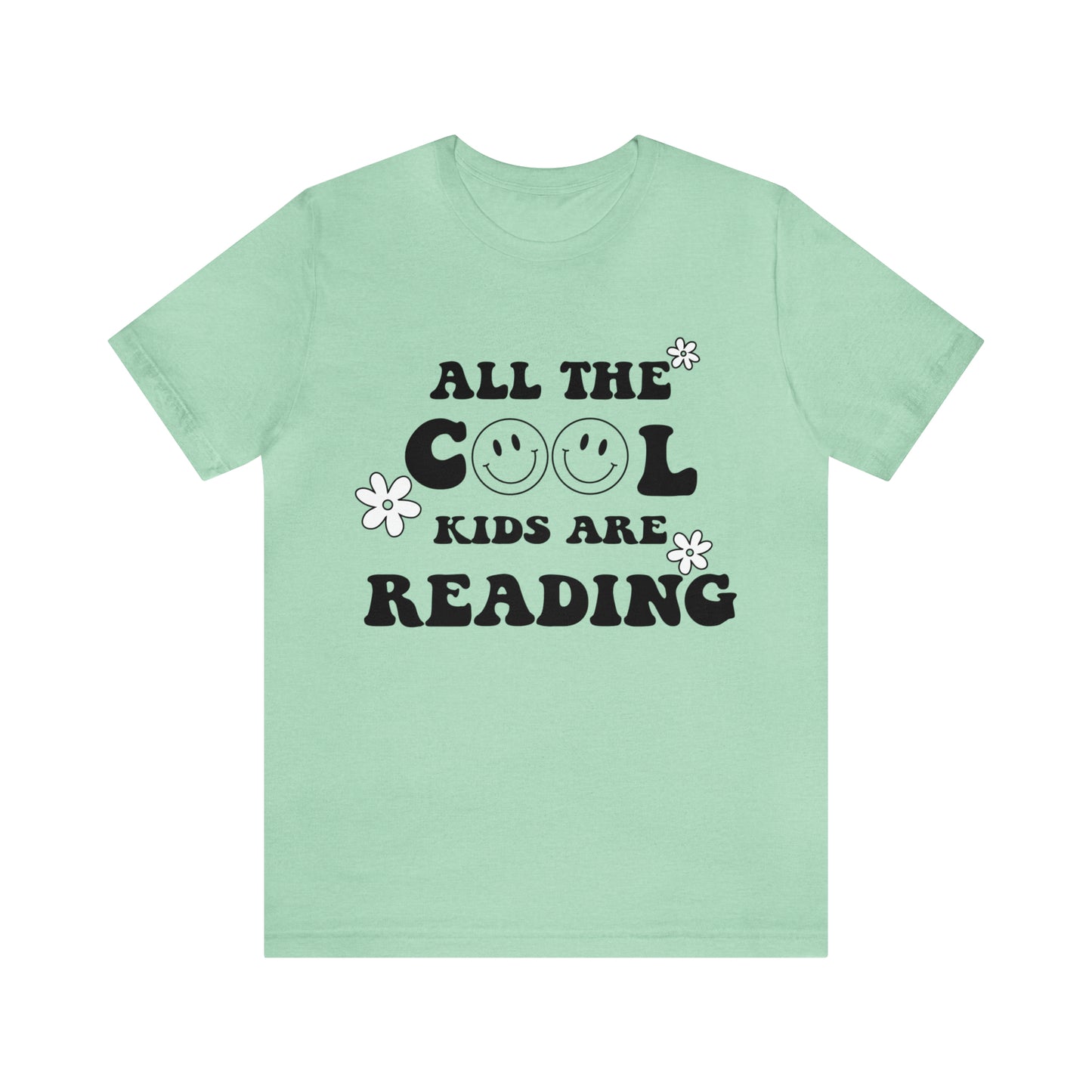 All the Cool Kids are Reading - Bella Canvas Short Sleeve Tee