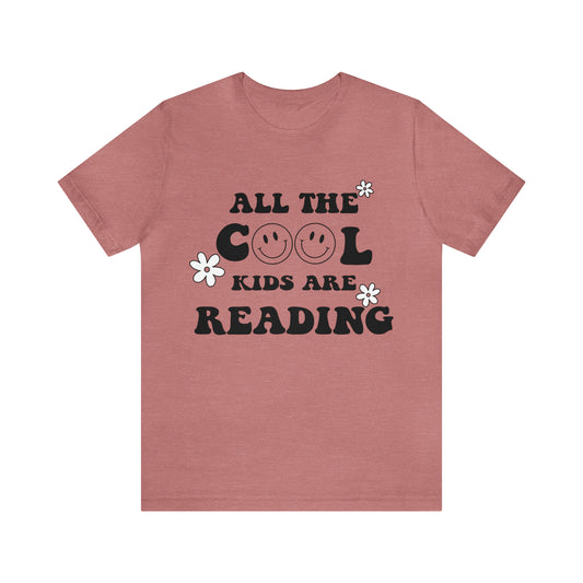 All the Cool Kids are Reading - Bella Canvas Short Sleeve Tee