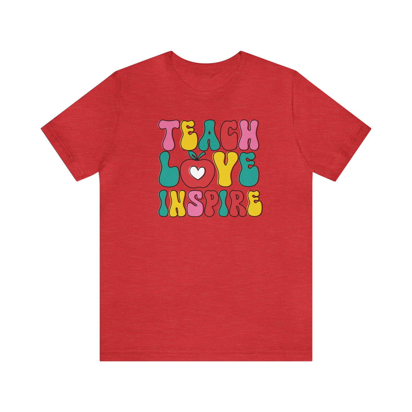 Teach Love Inspire - Bella Canvas Short Sleeve Tee