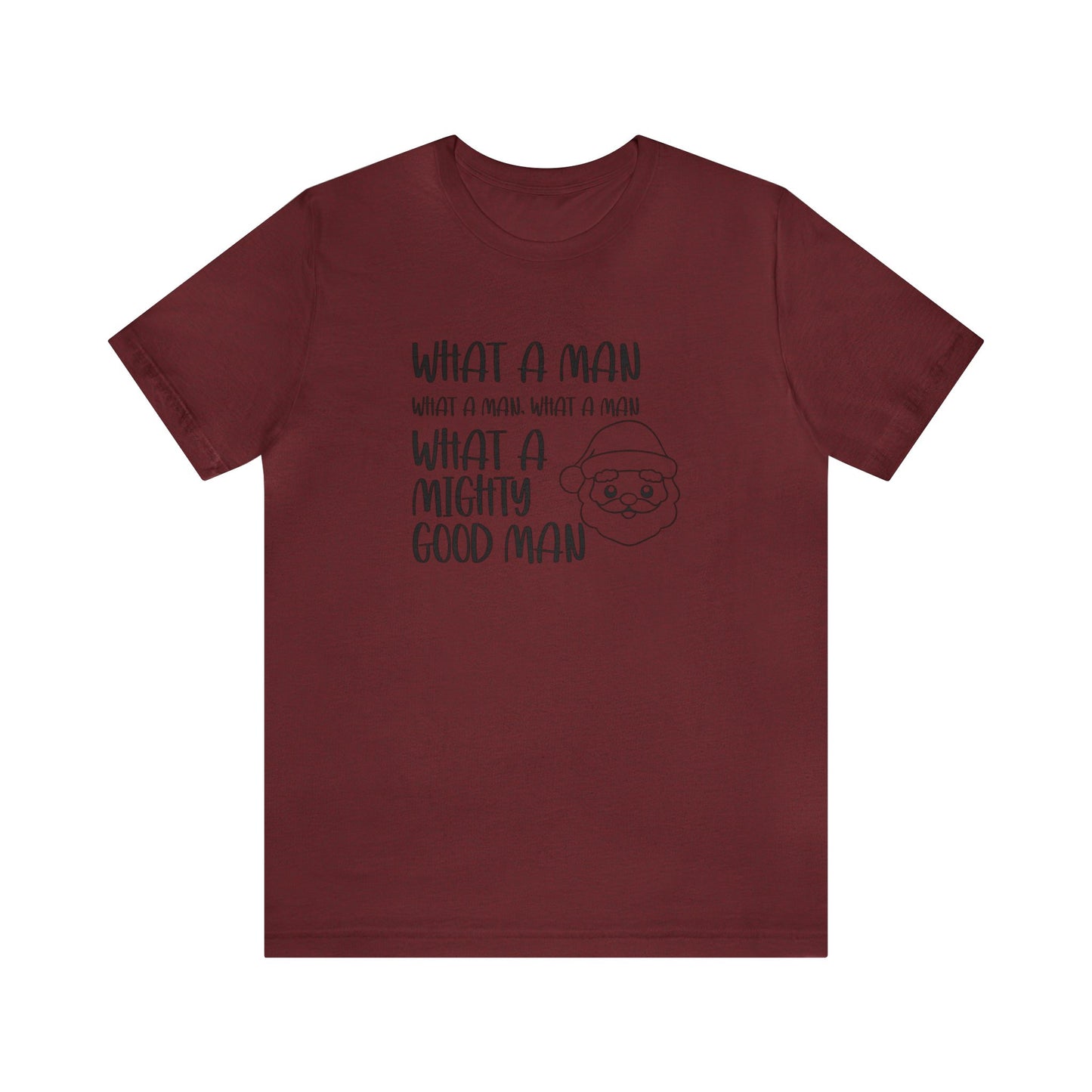 What a Man - Bella + Canvas Unisex Jersey Short Sleeve Tee