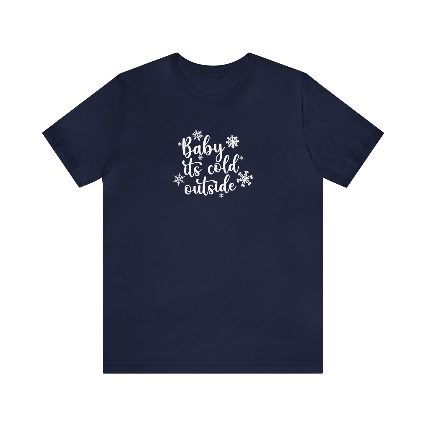 Baby it's cold outside - Bella + Canvas Unisex Jersey Short Sleeve Tee