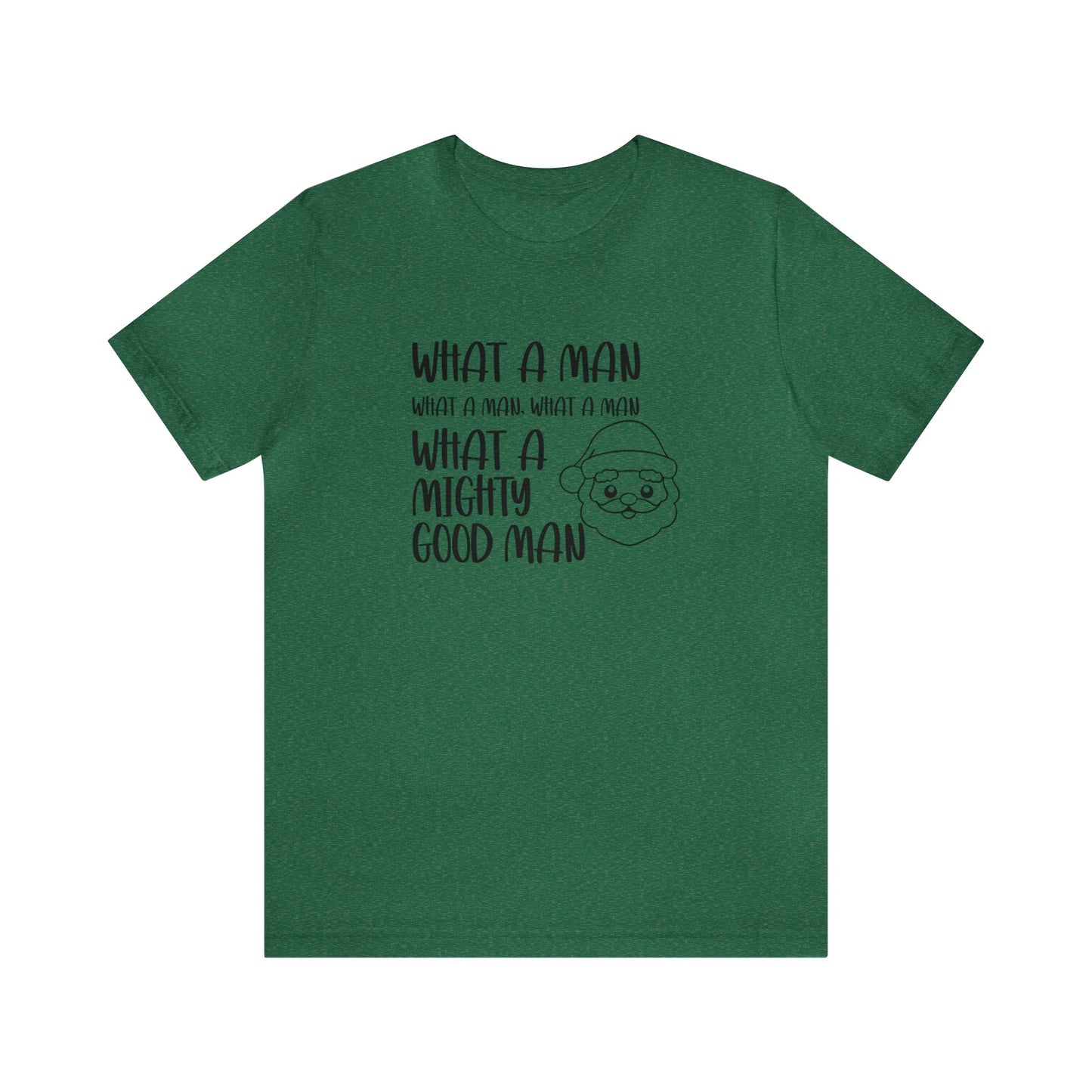 What a Man - Bella + Canvas Unisex Jersey Short Sleeve Tee