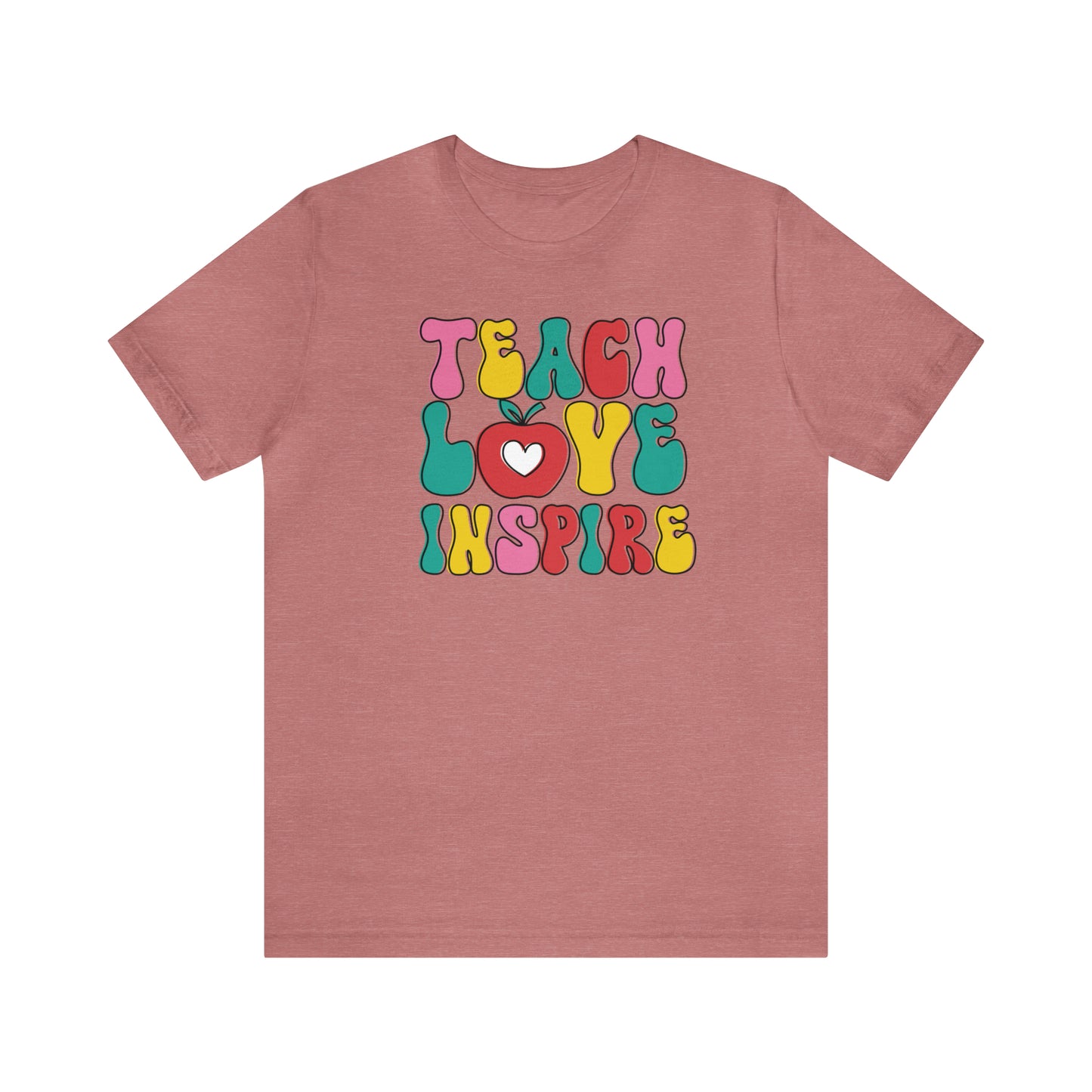 Teach Love Inspire - Bella Canvas Short Sleeve Tee