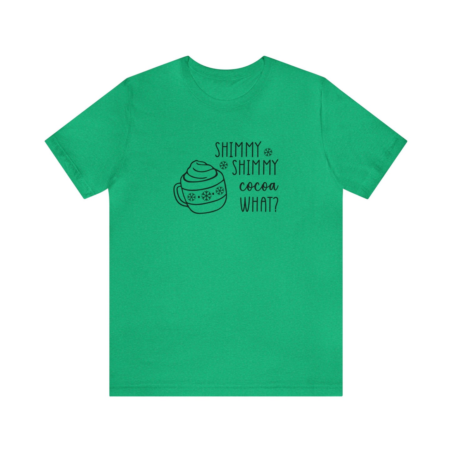 Shimmy Shimmy Cocoa What? - Bella + Canvas Unisex Jersey Short Sleeve Tee