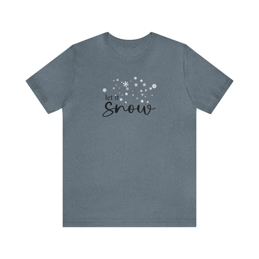 Let it snow - Bella + Canvas Unisex Jersey Short Sleeve Tee