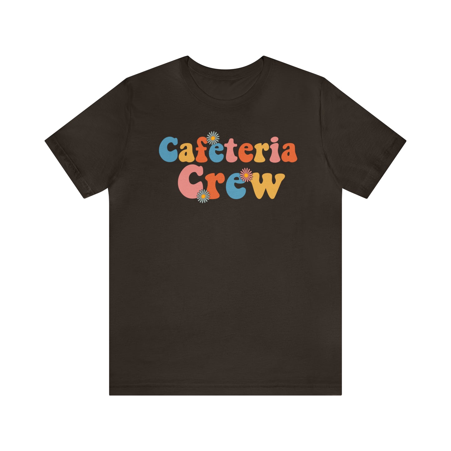 Cafeteria Crew - Bella Canvas Short Sleeve Tee