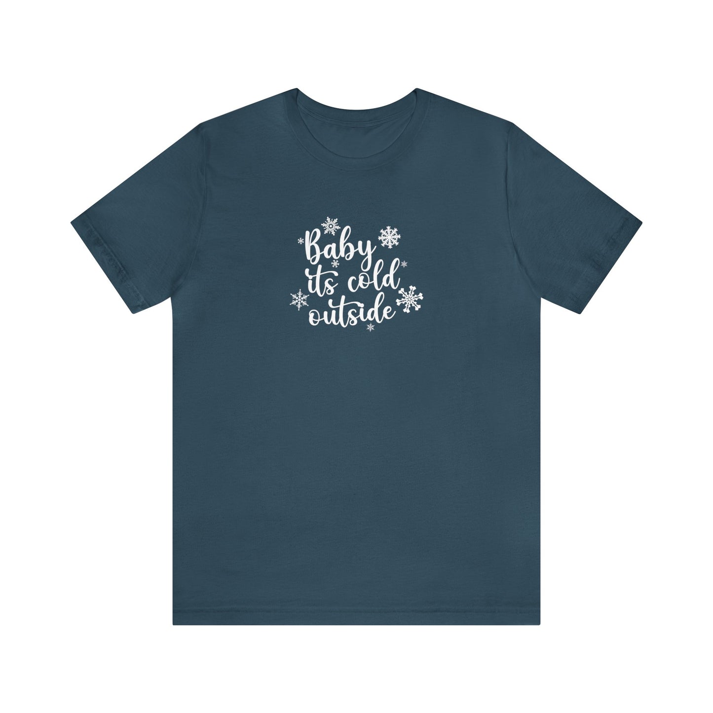 Baby it's cold outside - Bella + Canvas Unisex Jersey Short Sleeve Tee