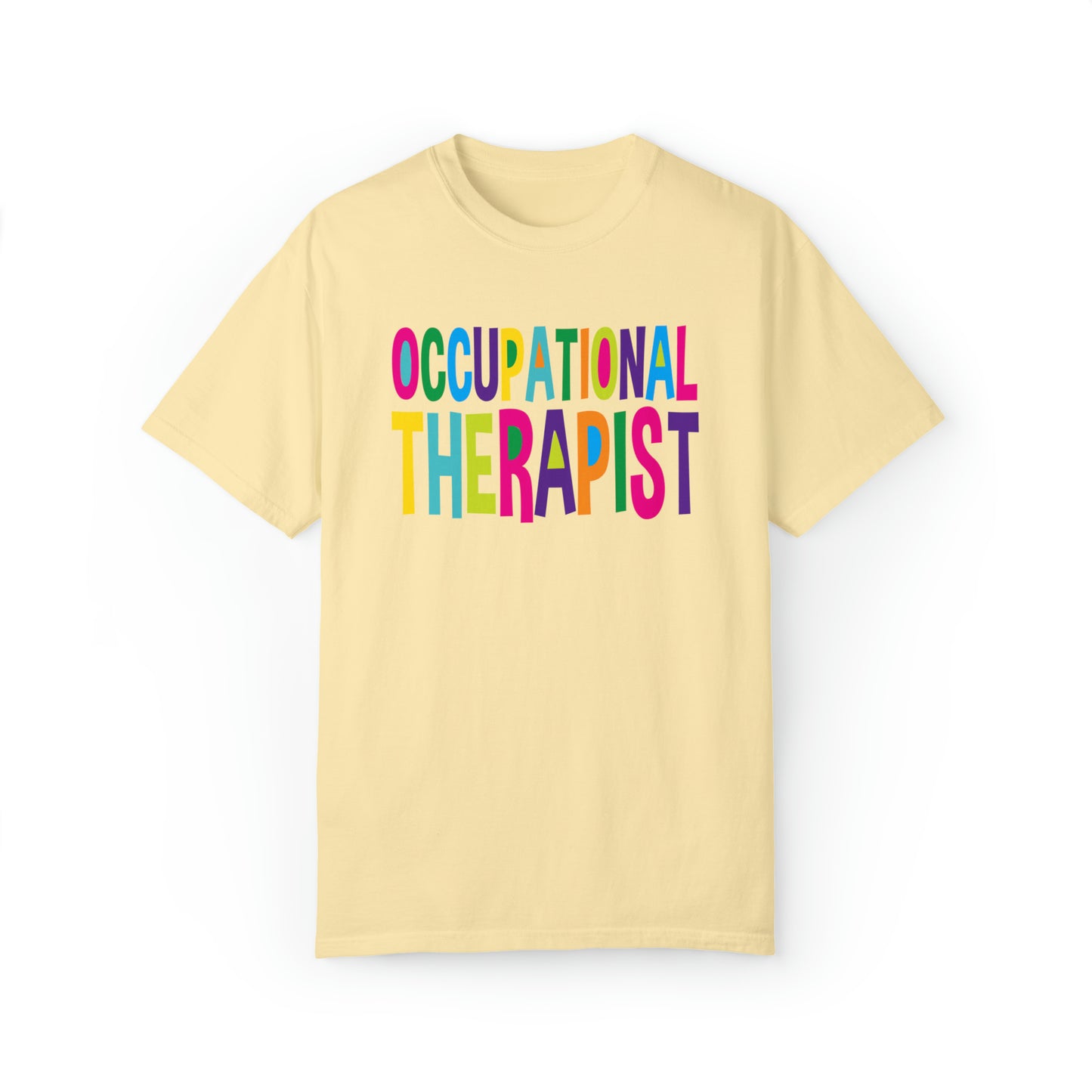 Occupational Therapist - Comfort Colors 1717 Unisex Garment-Dyed T-shirt