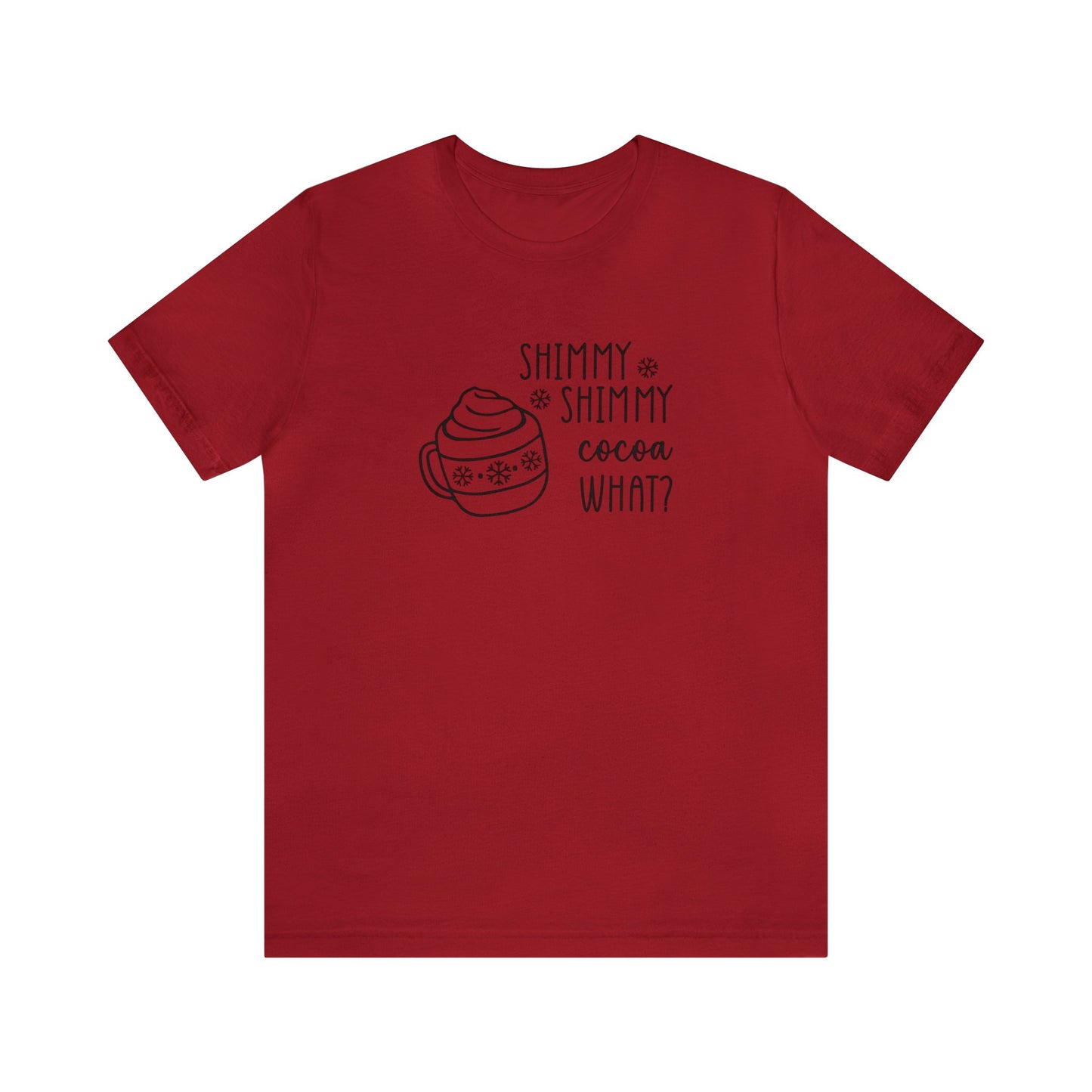 Shimmy Shimmy Cocoa What? - Bella + Canvas Unisex Jersey Short Sleeve Tee