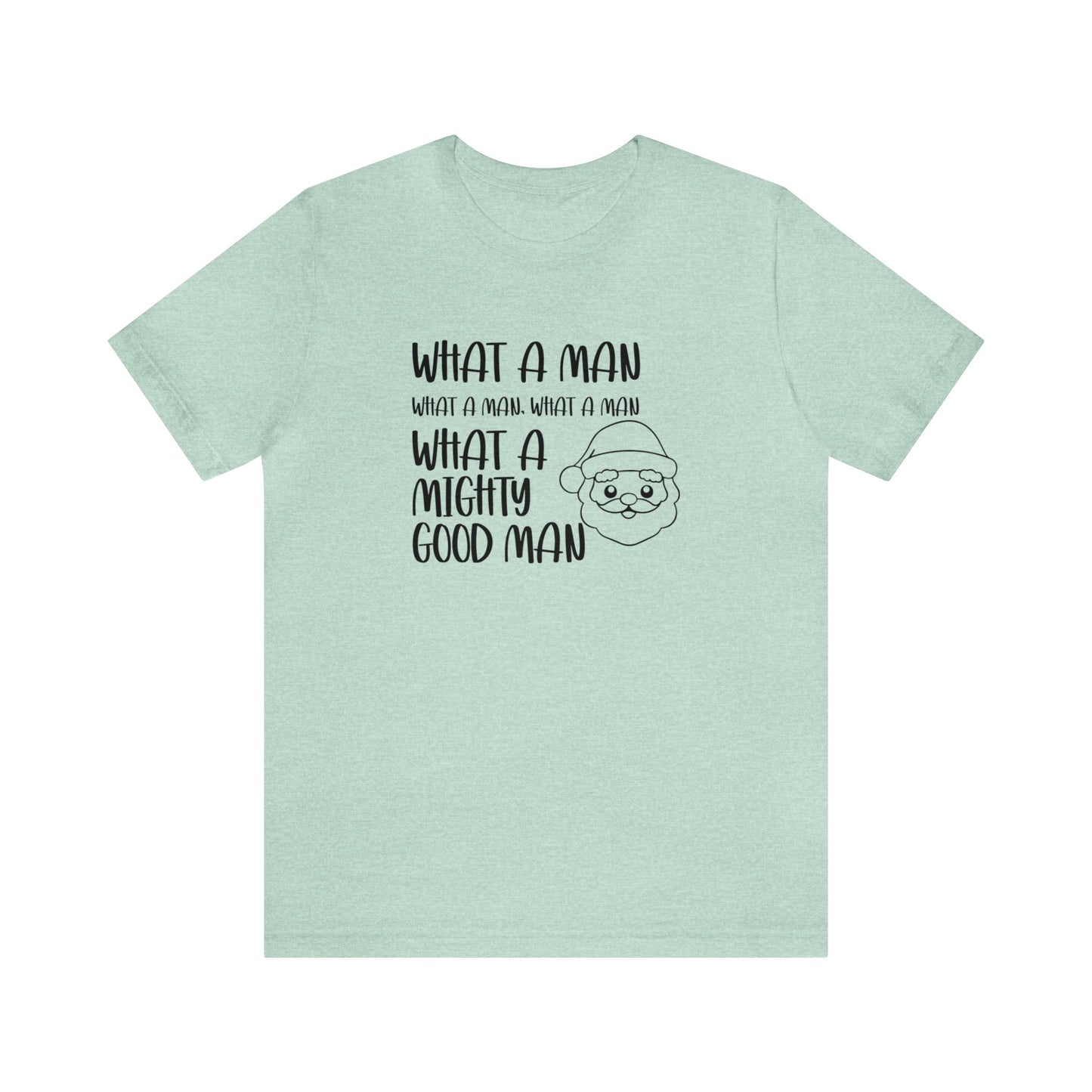 What a Man - Bella + Canvas Unisex Jersey Short Sleeve Tee