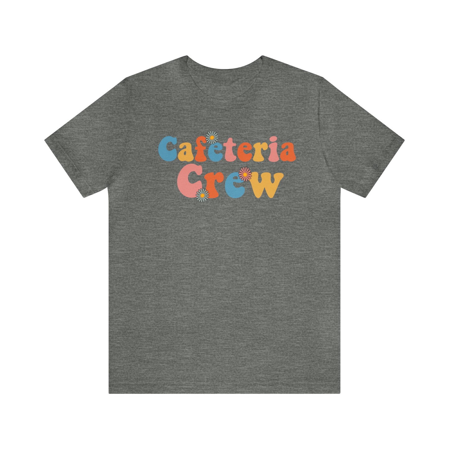 Cafeteria Crew - Bella Canvas Short Sleeve Tee