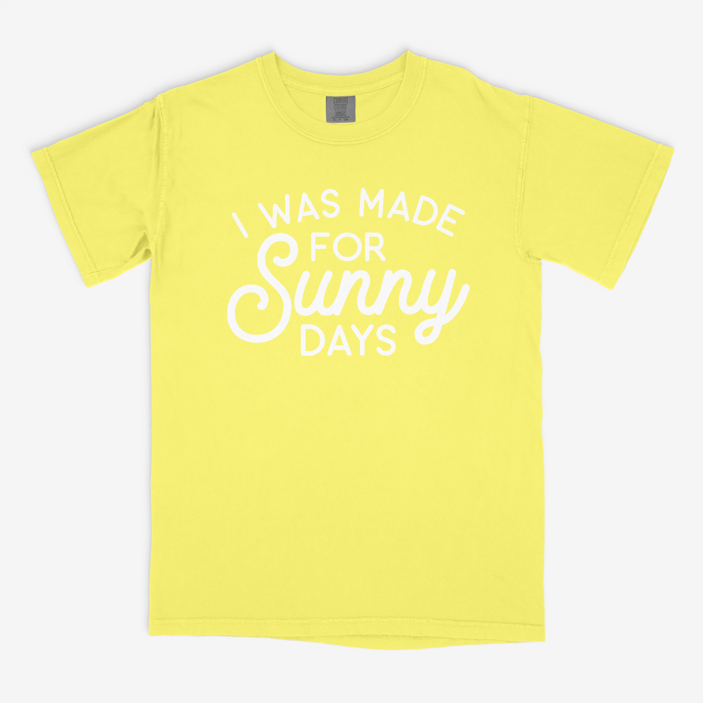 I Was Made for Sunny Days - Comfort Colors