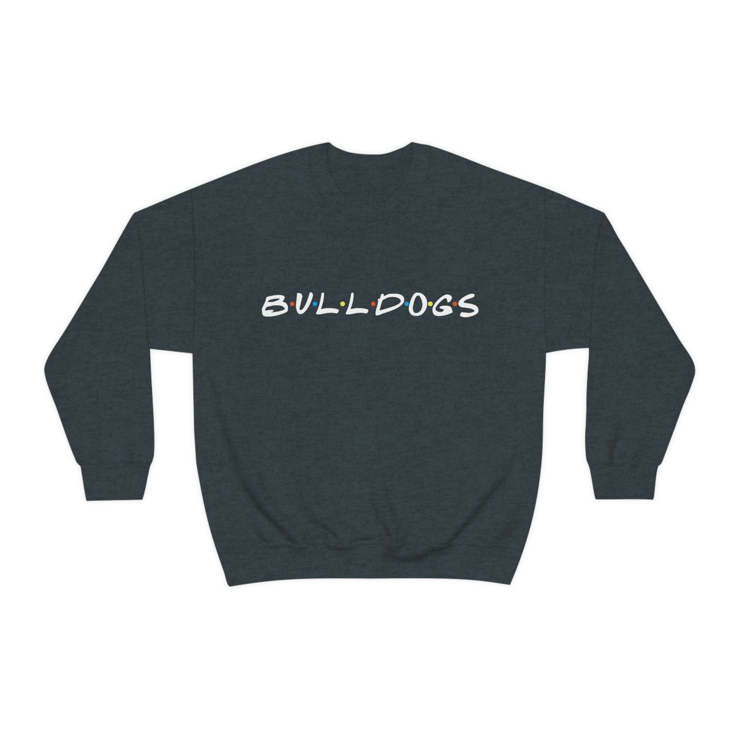 The Ones with the Bulldogs - Crewneck Sweatshirt